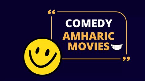 Top 18 Comedy Amharic Movies of All Time (2022 Update) - Typical Ethiopian