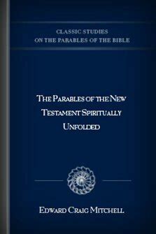 The Parables of the New Testament Spiritually Unfolded Faithlife Ebooks