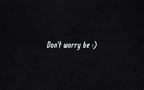 Dont Worry Be Happy Wallpaper,HD Inspiration Wallpapers,4k Wallpapers ...