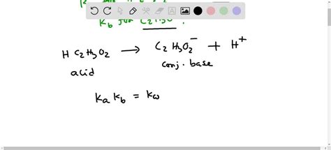 SOLVED: If the Ka of acetic acid is 1.8x10-5, calculate the Kb of the ...