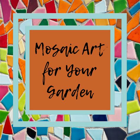 How to Make Outdoor Mosaic Art for Your Garden or Patio - FeltMagnet