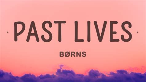 Past Lives - BØRNS