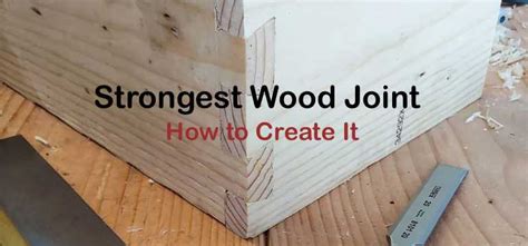 Strongest Wood Joint: How to Create It