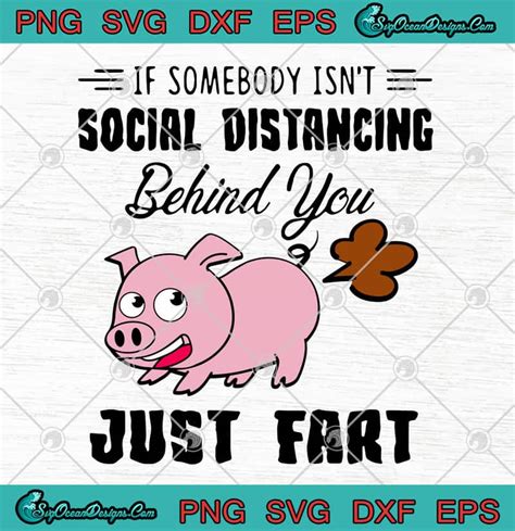 Farm Pig If Somebody Isn't Social Distancing Behind You Just Fart Funny ...