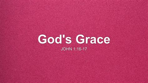 God's Grace Sermon by Sermon Research Assistant, John 1:16-17 ...