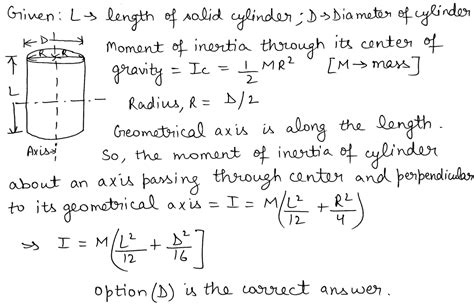 Moment of inertia of a solid cylinder of length L and diameter d about ...