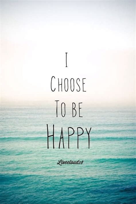 I Choose To Be Happy Quotes. QuotesGram