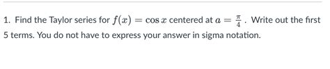 Solved 1. Find the Taylor series for \\( f(x)=\\cos x \\) | Chegg.com