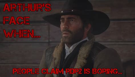 Arthur's face when... (The Arthur Morgan meme thread) - Red Dead ...