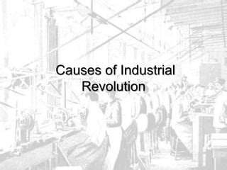 Causes of industrial revolution | PPT