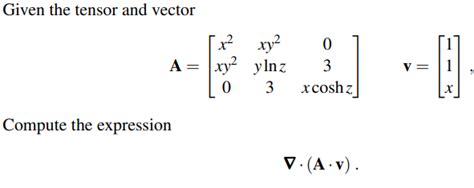 Solved Given the tensor and vector | Chegg.com