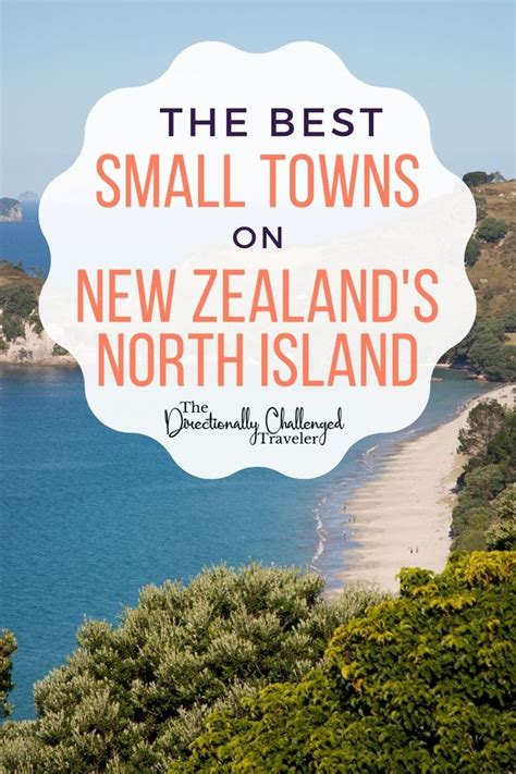 the best small towns on new zealand's north island, with text overlay