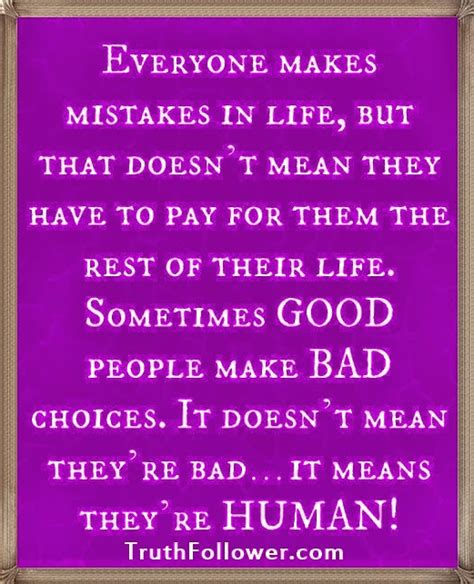 Everyone makes mistakes in life, HUMAN Quotes