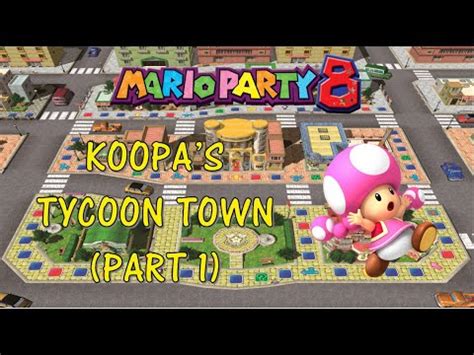 Mario Party 8 ! Koopa's Tycoon Town - Part 1 - YouTube