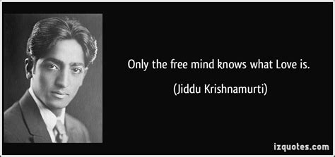 Jiddu Krishnamurti Quotes On Love. QuotesGram