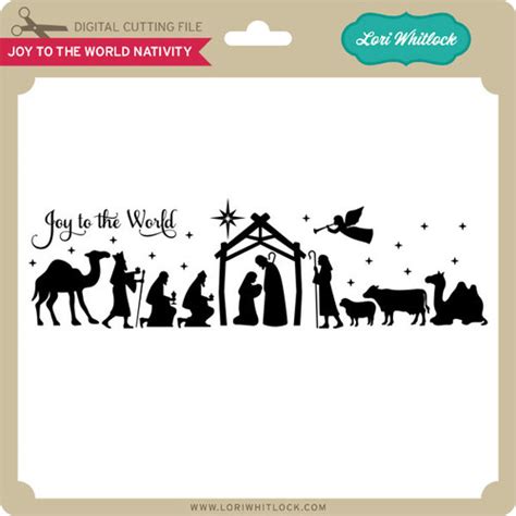 Joy To The World Nativity - Lori Whitlock's SVG Shop