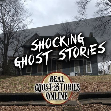 Shocking Ghost Stories - Real Ghost Stories Online