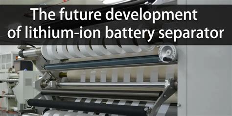 Lithium ion battery separator - discussion of its functions and methods ...