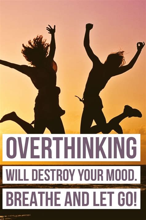 Overthinking will destroy your mood. Breathe and let go! Yoga quotes ...