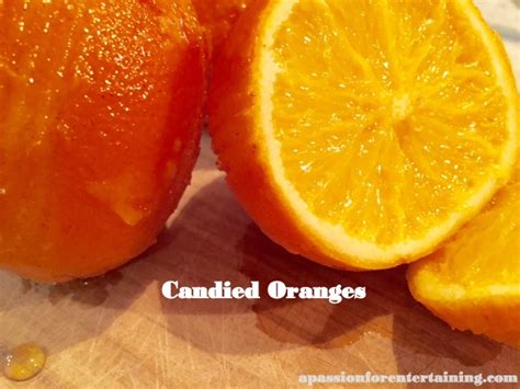 Candied Oranges · A Passion for Entertaining