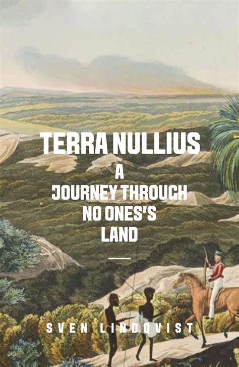 Terra Nullius. From the Latin, meaning " nobody's land ". Nobody - not ...