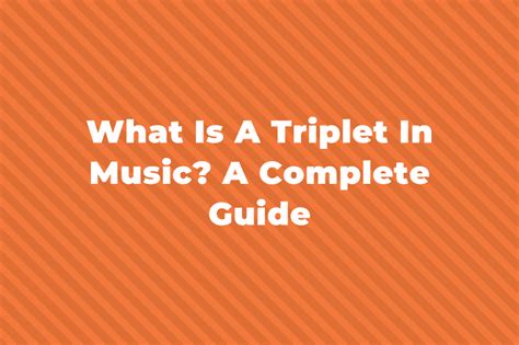 What Is A Triplet In Music? A Complete Guide