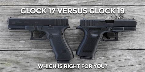 Glock 17 vs Glock 19 - A Pistol Comparison