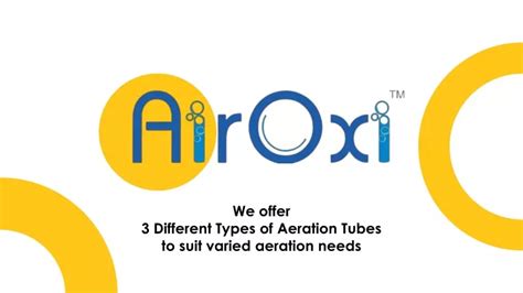 PPT - Three Different types of aeration tubes as per your aeration ...