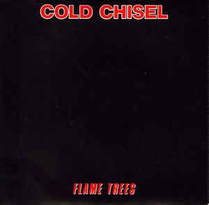 Cold Chisel – Flame Trees (1984, Vinyl) - Discogs