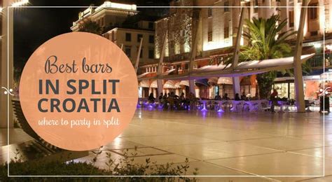 The Top 16 Bars And Nightclubs in Split, Croatia for Party Vibes