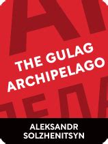 The Gulag Archipelago: Quotes by Aleksandr Solzhenitsyn | Shortform Books