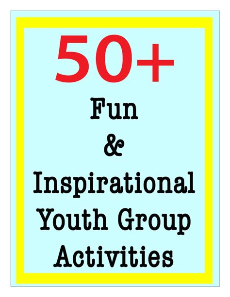 50+ Fun and Inspirational Church Youth Group Activities - WeHaveKids