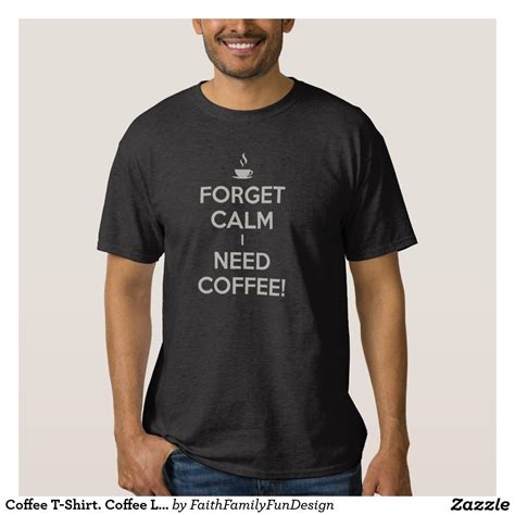 Coffee T-Shirt. Coffee Lover T-Shirt | Zazzle | T shirt, Shirts, Mens ...