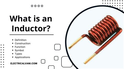 Inductor - Definition, Function, Types, And Applications - Electrical Vani