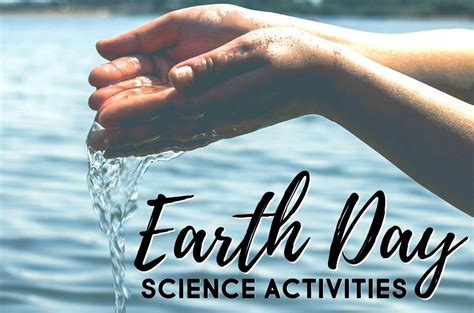 20 Earth Day Science Experiments & Activities