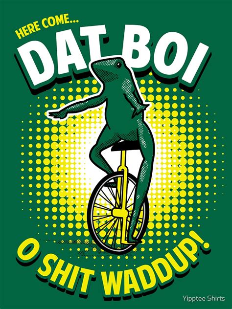 "Here Come Dat Boi T-Shirt" T-shirt by dumbshirts | Redbubble