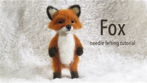 Felted Foxes! Check out these tutorials and inspirational pieces! – Felting