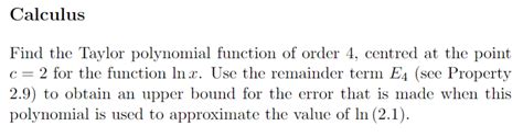 Solved Find the Taylor polynomial function of order 4 , | Chegg.com