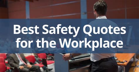 The Best Safety Quotes to Use in the Workplace