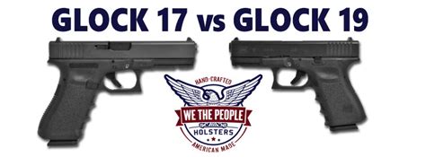 Glock 17 vs Glock 19: Which Would You Choose?