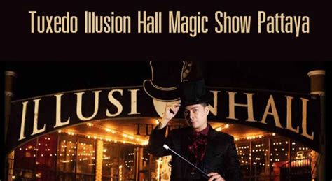 Tuxedo Illusion Hall Magic Show Pattaya Booking Ticket Price Discount