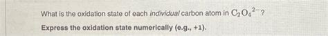 Solved What is the oxidation state of each individual carbon | Chegg.com