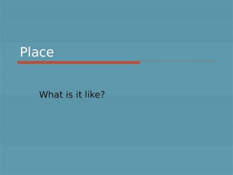 (PPT) Place What is it like?. 2 Aspects of Place Physical ...