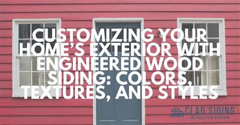 Customizing Your Home's Exterior with Engineered Wood Siding: Colors ...