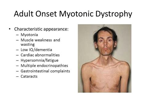 Myotonic dystrophy -gradually worsening muscle loss and weakness ...