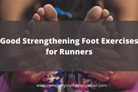 Good Strengthening Foot Exercises for Runners