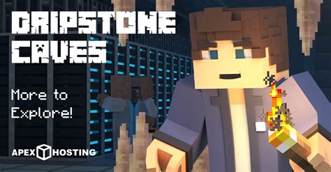 Minecraft: Dripstone Caves - Apex Hosting