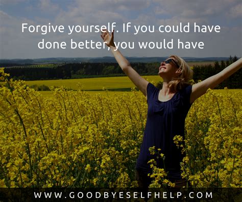 29 Forgive Yourself Quotes - Goodbye Self Help