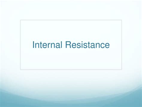 PPT - Internal Resistance PowerPoint Presentation, free download - ID ...