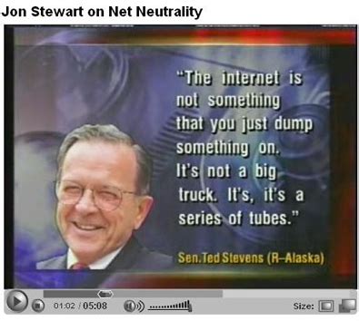 Jon Stewart You Tube video displays Ted Stevens re Internet: you, tubes ...